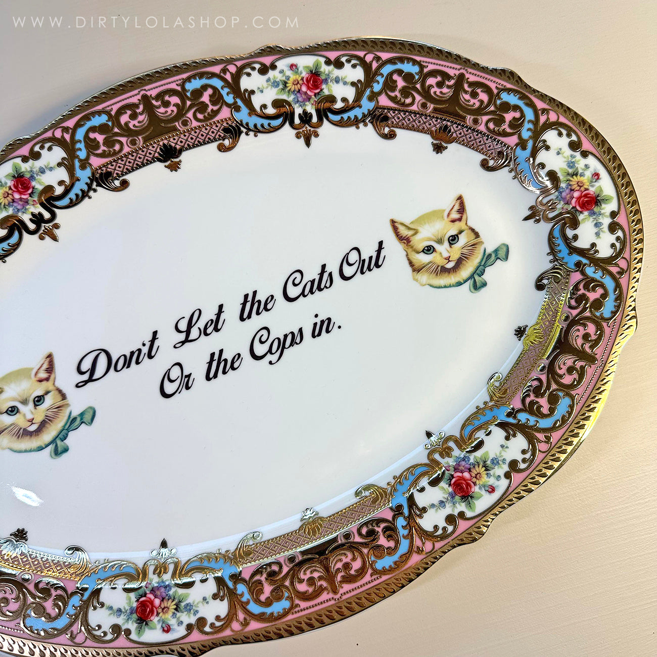 PRE-ORDER - NEW -  Antique Style Platter - "Don't Let the Cats Out or the Cops in."