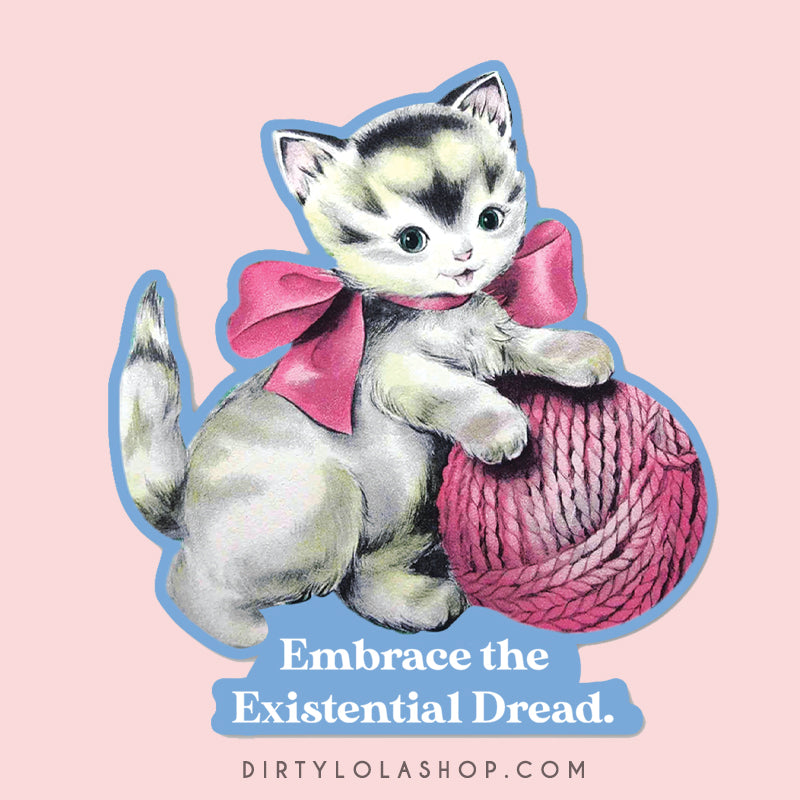 EMBRACE THE EXISTENTIAL DREAD - VINTAGE CAT STICKER