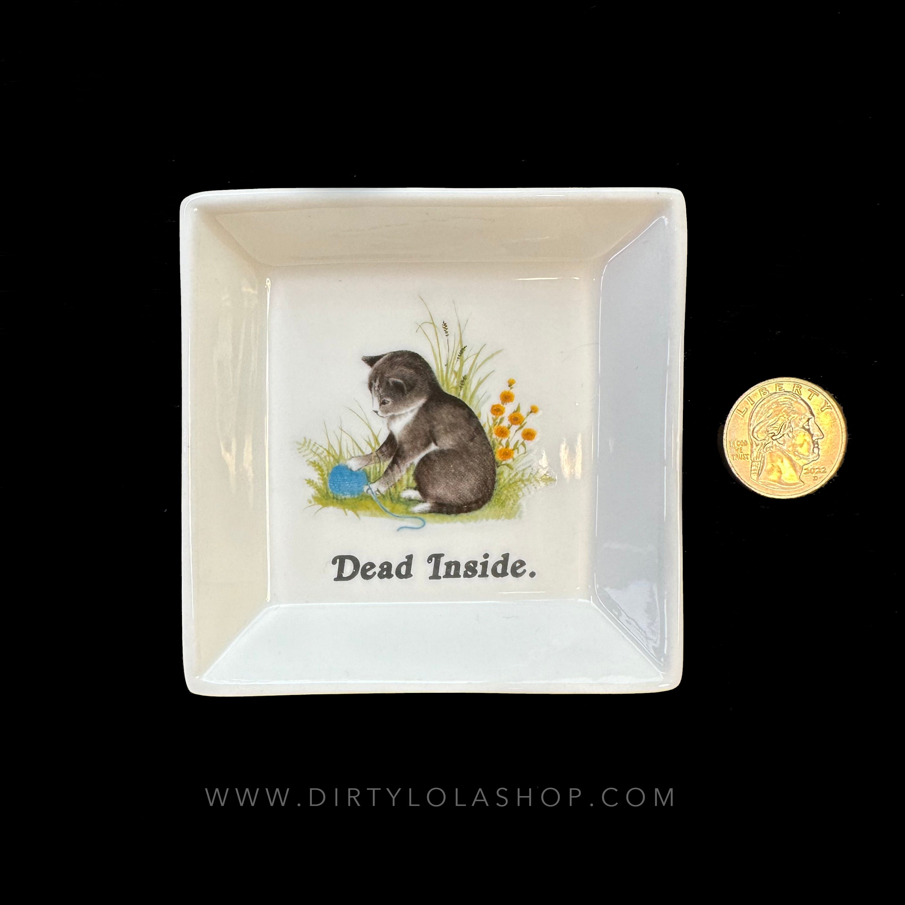 CAT SMALL MINI Trinket Tray - "Dead Inside."