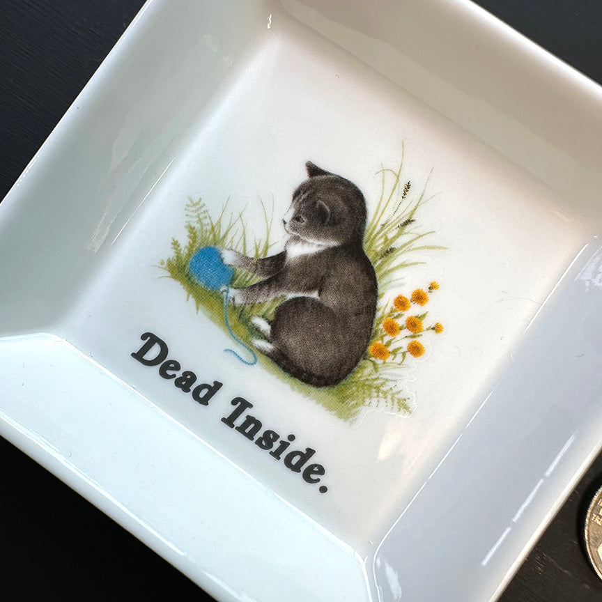 CAT SMALL MINI Trinket Tray - "Dead Inside."