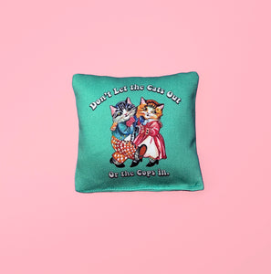CATNIP TOY - DON'T LET THE CATS OUT OR THE COPS IN