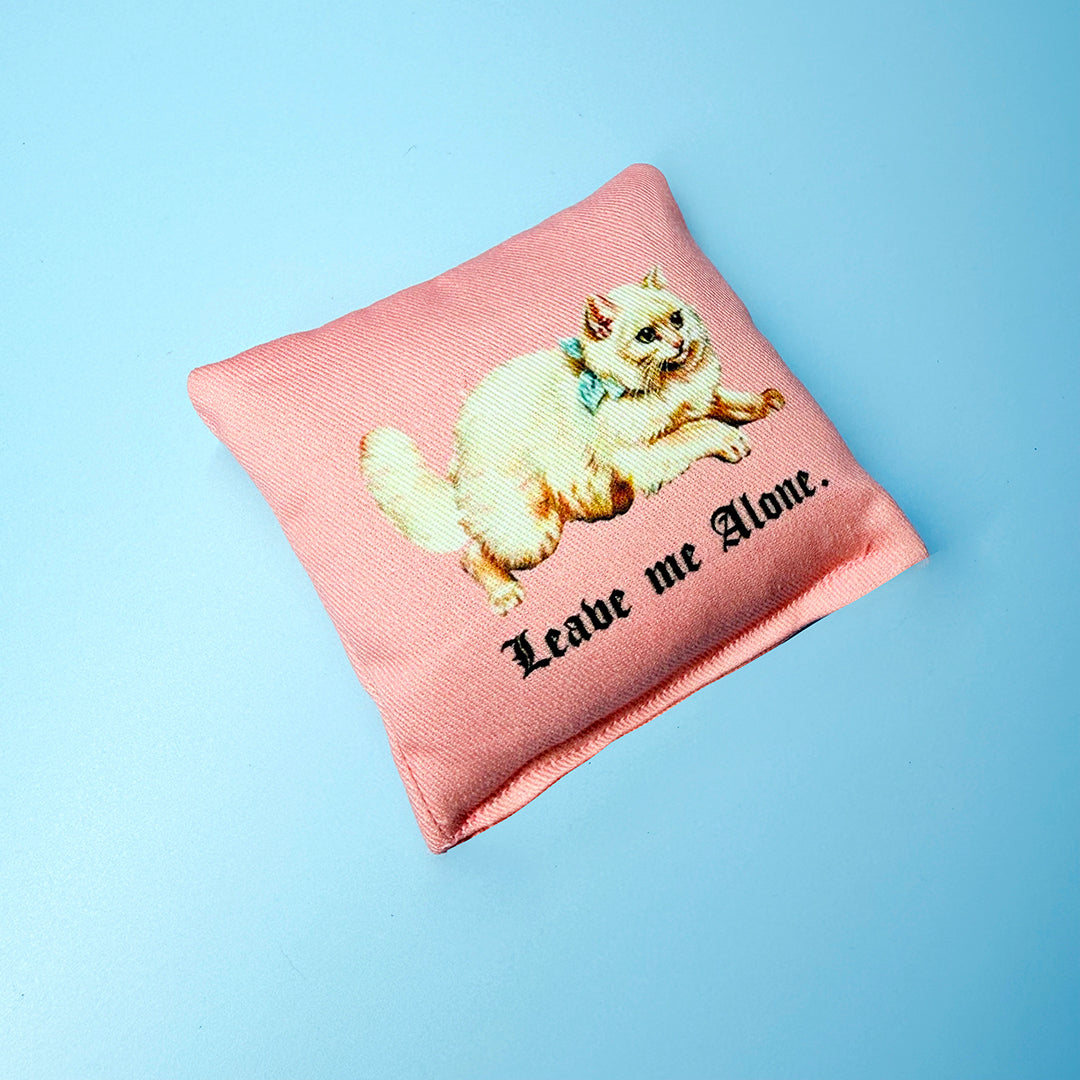 CATNIP TOY - LEAVE ME ALONE