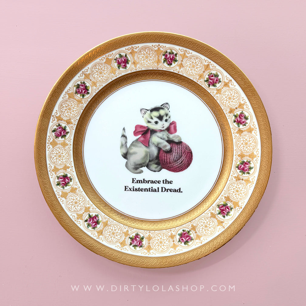 VINTAGE CAT PLATE - EMBRACE THE EXISTENTIAL DREAD