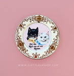 SMALL VINTAGE CAT PLATE - GET THE HELL OUT OF OUR HOUSE