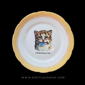 VINTAGE CAT PLATE - I WILL DESTROY YOU