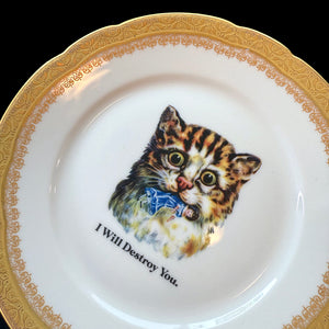 VINTAGE CAT PLATE - I WILL DESTROY YOU