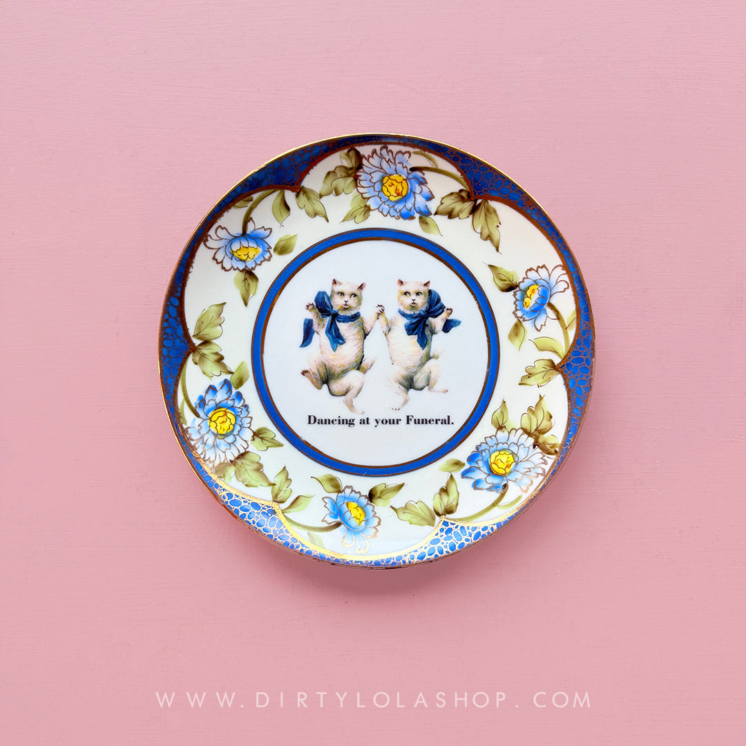ANTIQUE CAT PLATE - DANCING AT YOUR FUNERAL.