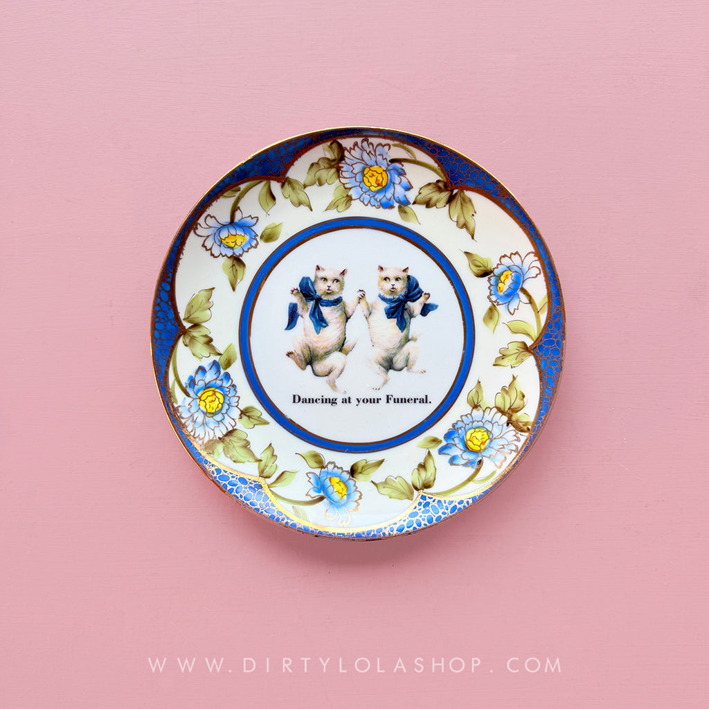 ANTIQUE CAT PLATE - DANCING AT YOUR FUNERAL.