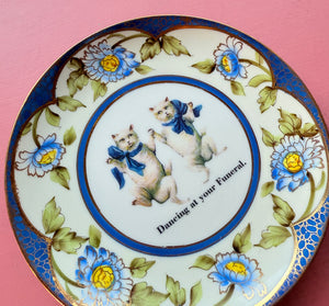 ANTIQUE CAT PLATE - DANCING AT YOUR FUNERAL.