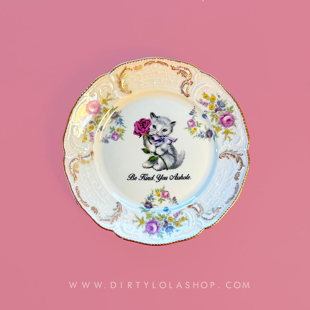 ANTIQUE CAT PLATE - BE KIND, YOU ASSHOLE.