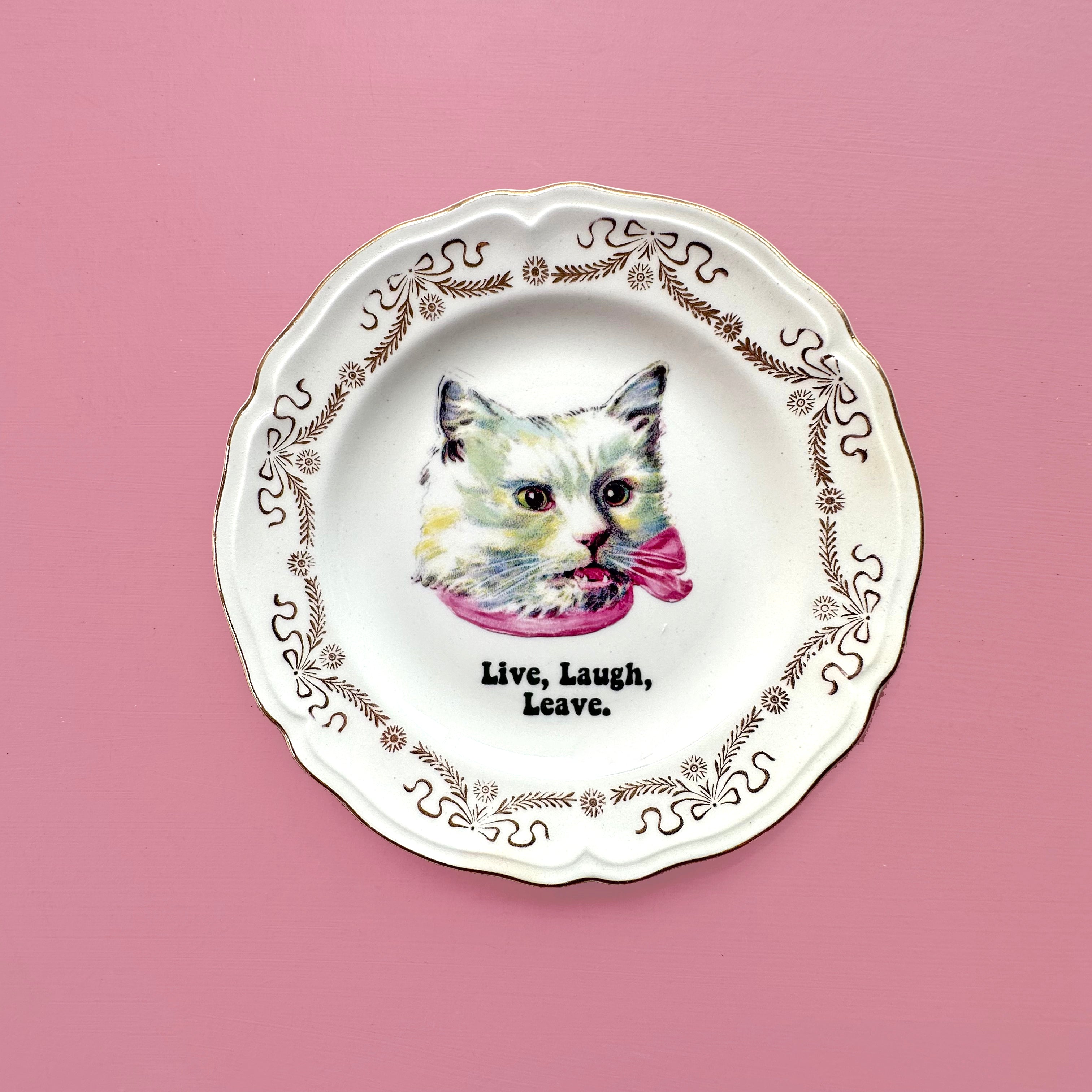 Vintage SMALL Saucer Plate - Cat Art Plate - "Live Laugh Leave."