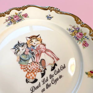 Vintage Art Plate - Cat plate - "Don't let the Cats Out or the Cops in."