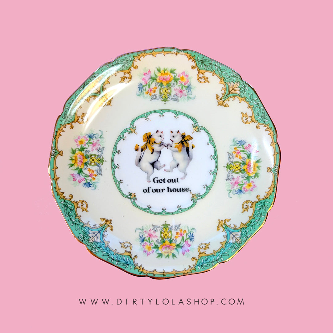 ANTIQUE CAT PLATE - GET OUT OF OUR HOUSE