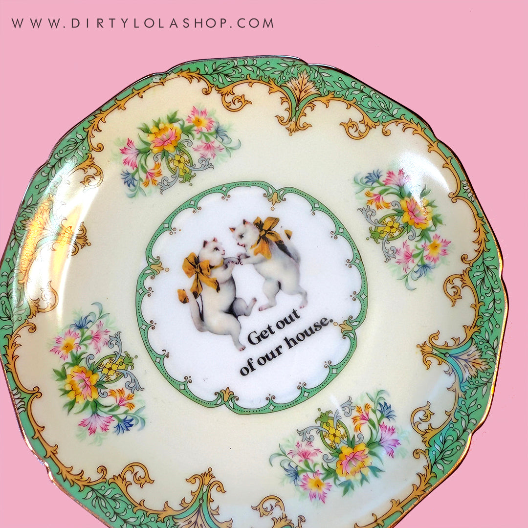 ANTIQUE CAT PLATE - GET OUT OF OUR HOUSE