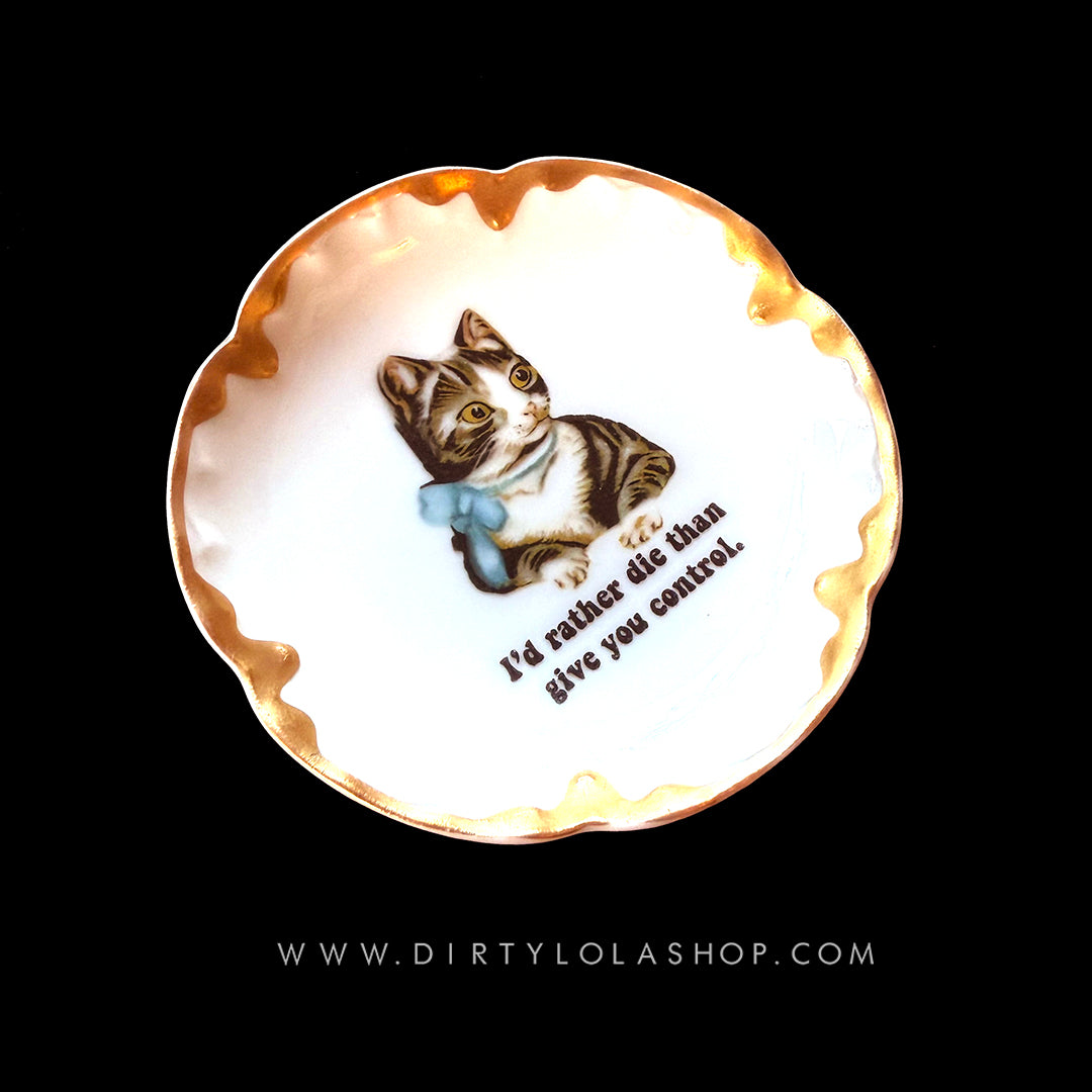 ANTIQUE TINY TRINKET DISH - MINI ALTAR TRAY - I'D RATHER DIE THAN GIVE YOU CONTROL