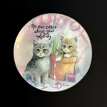 NO ONE CARES ABOUT YOUR UGLY BABY. - VINTAGE CAT PLATE