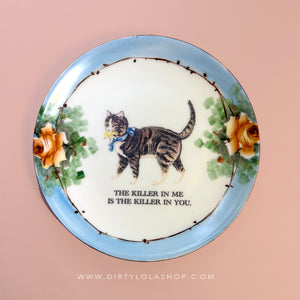 Vintage Art Plate - Cat plate - "The Killer in me is the killer in you."