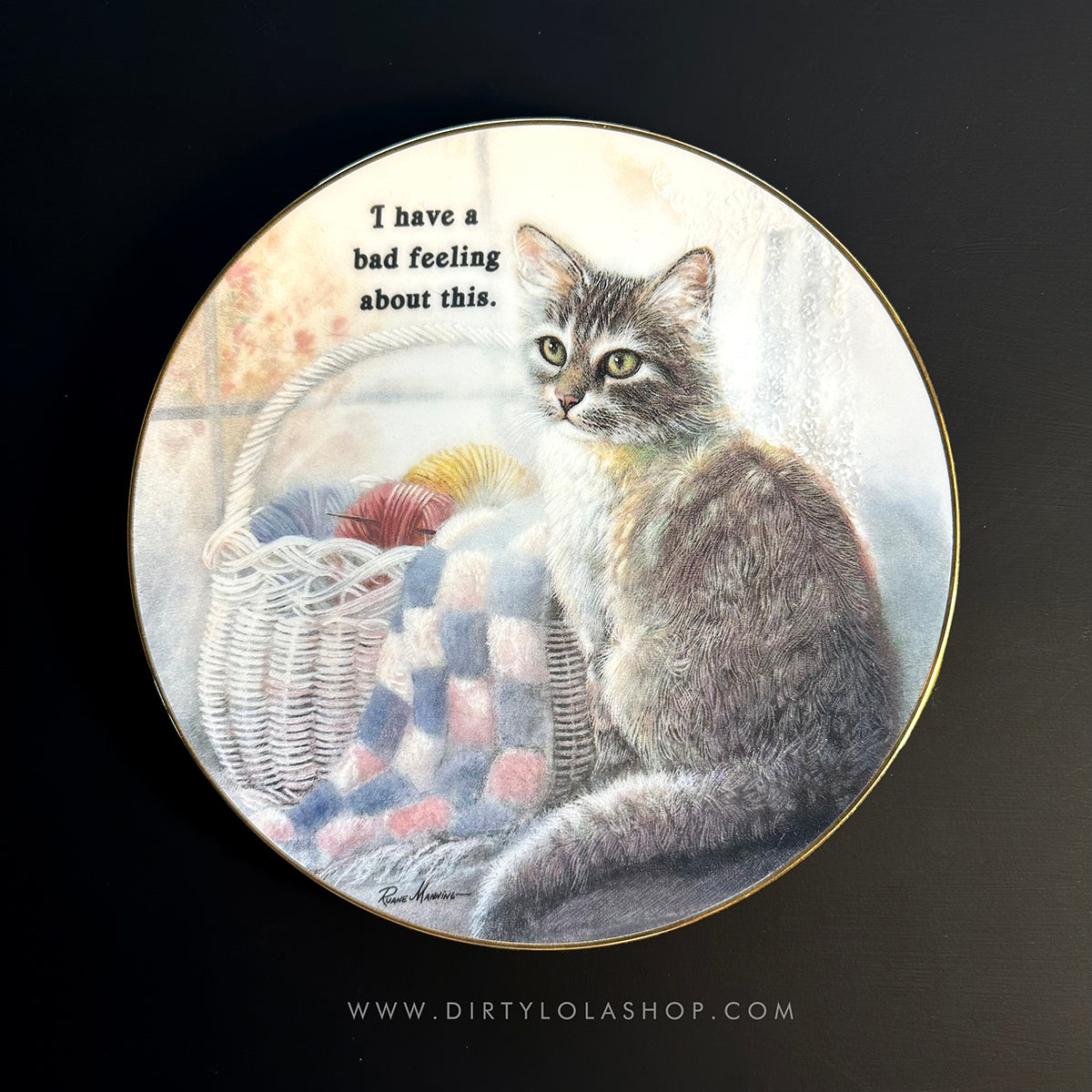 I HAVE A BAD FEELING ABOUT THIS. - VINTAGE CAT PLATE