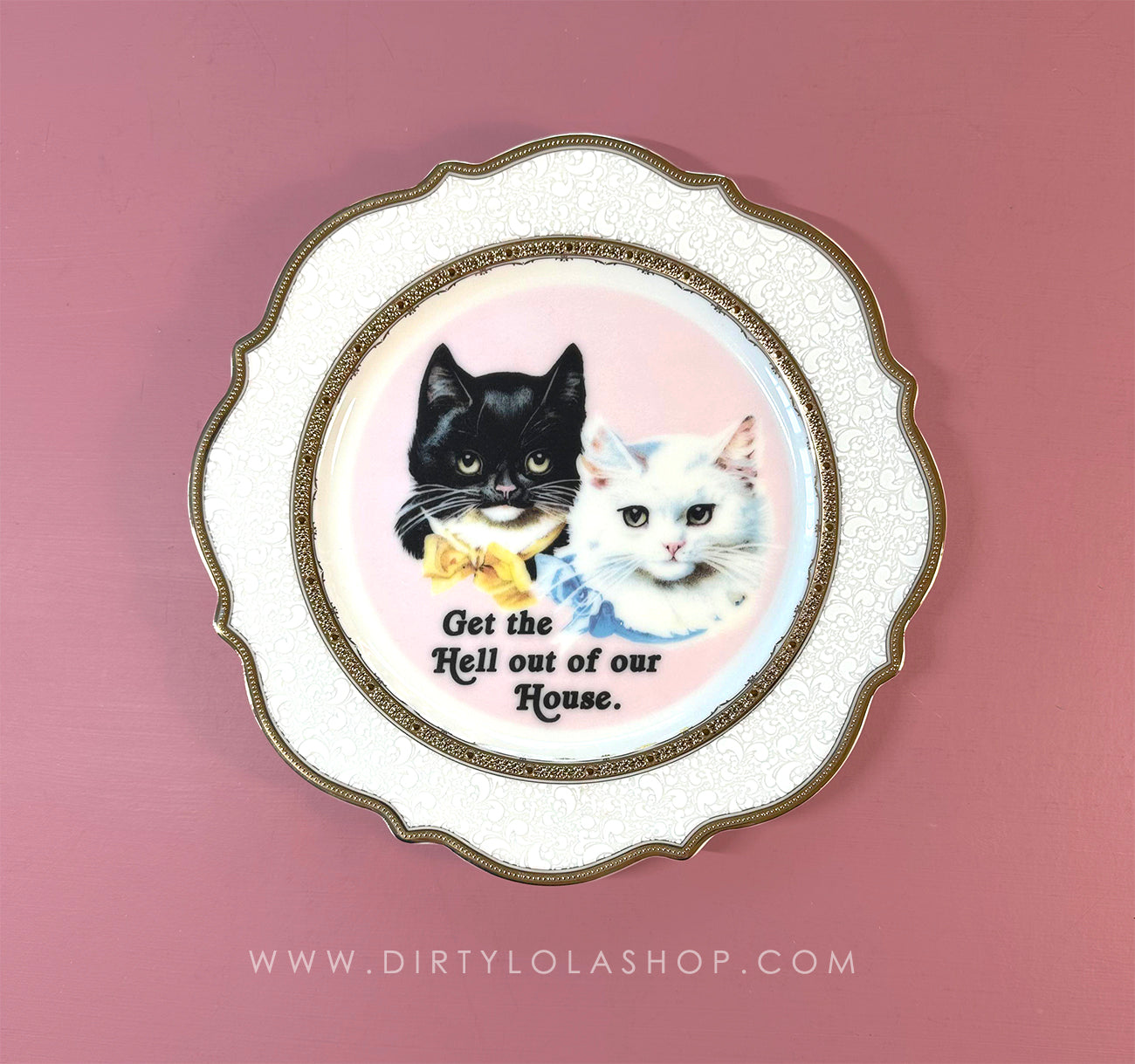 PRE-ORDER - FOOD SAFE - NEW -  Antique Style Plate - "Get the Hell Out of Our House."