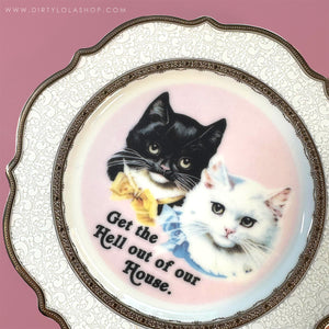 PRE-ORDER - FOOD SAFE - NEW -  Antique Style Plate - "Get the Hell Out of Our House."