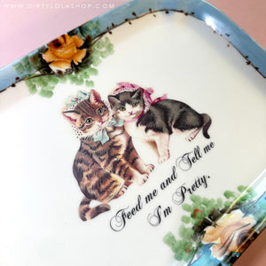 Antique Art Plate - Cat Vanity Tray - Dresser Tray -  "Feed me & Tell me I'm Pretty."
