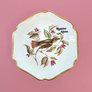 Vintage Art Plate - Honest Birds - Snarky Bird - "Happier Alone."