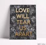 Love Will Tear Us Apart Art Print