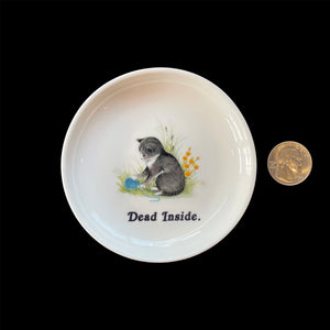 CAT SMALL MINI Trinket Tray - "Dead Inside."