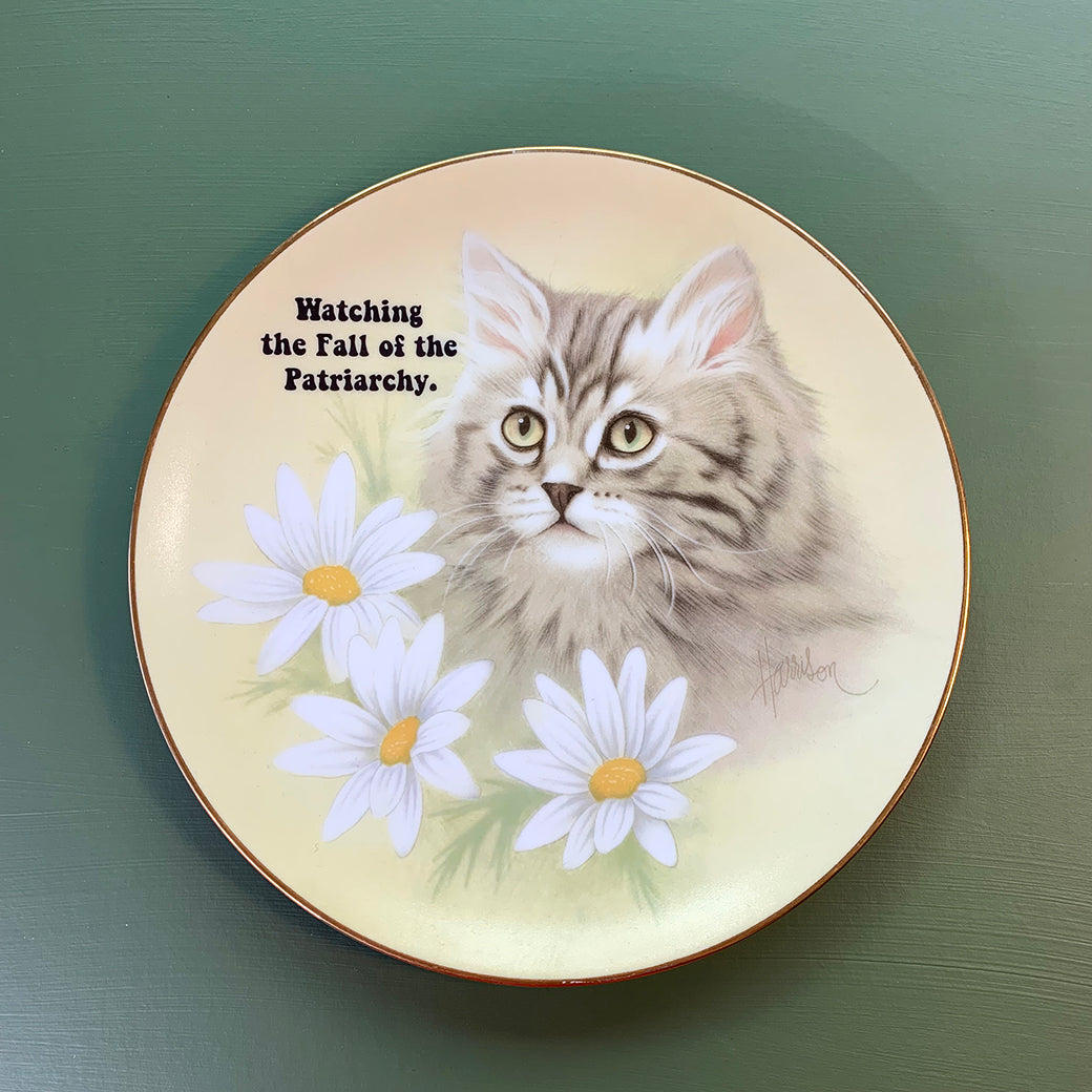 Vintage Art Plate - Cat plate - "Watching the fall of the Patriarchy."